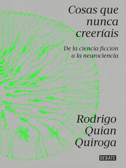Title details for Cosas que nunca creeríais by Rodrigo Quian Quiroga - Available